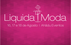 ​Liquida Moda já começou e tem entrada gratuita