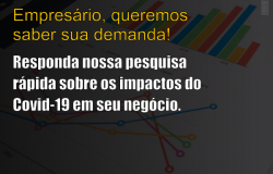 Sondagem será realizada com empresários para elencar impactos e necessidades dos empresários
