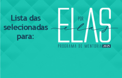 CMEG divulga lista de selecionadas para a mentoria Elas por Elas de 2025